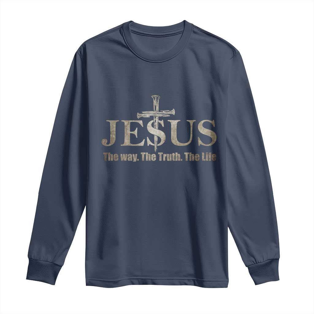 Jesus The Way The Truth The Life Long Sleeve Shirt Christian Cross Nails - Wonder Print Shop