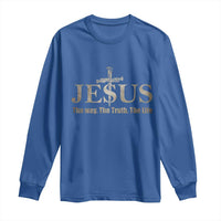 Jesus The Way The Truth The Life Long Sleeve Shirt Christian Cross Nails - Wonder Print Shop