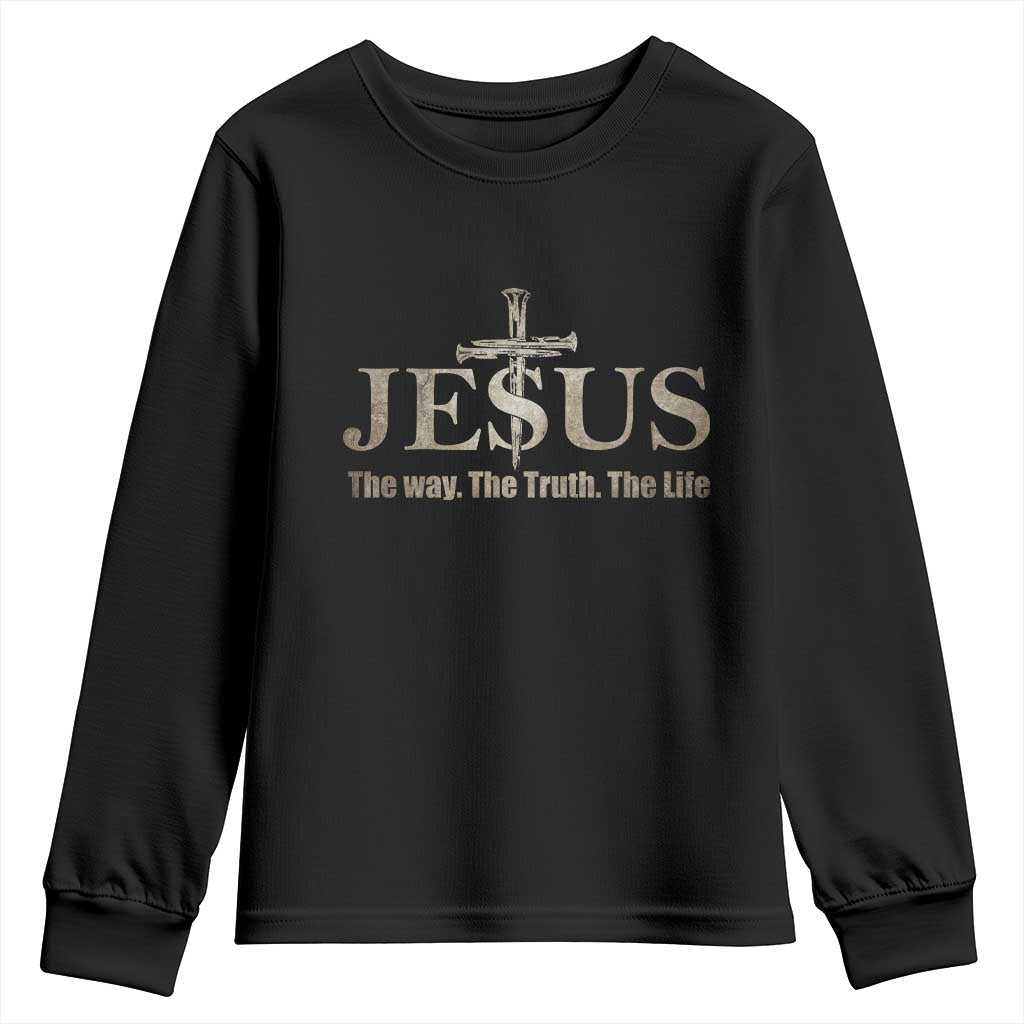 Jesus The Way The Truth The Life Youth Sweatshirt Christian Cross Nails - Wonder Print Shop
