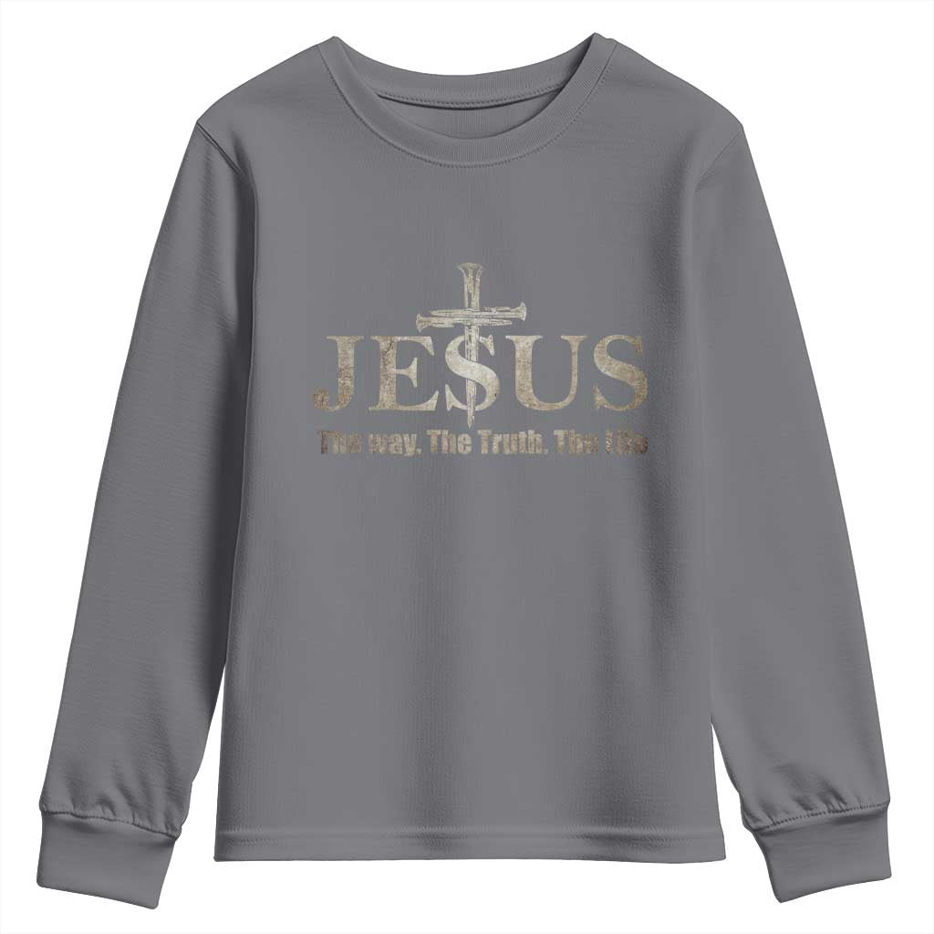 Jesus The Way The Truth The Life Youth Sweatshirt Christian Cross Nails - Wonder Print Shop