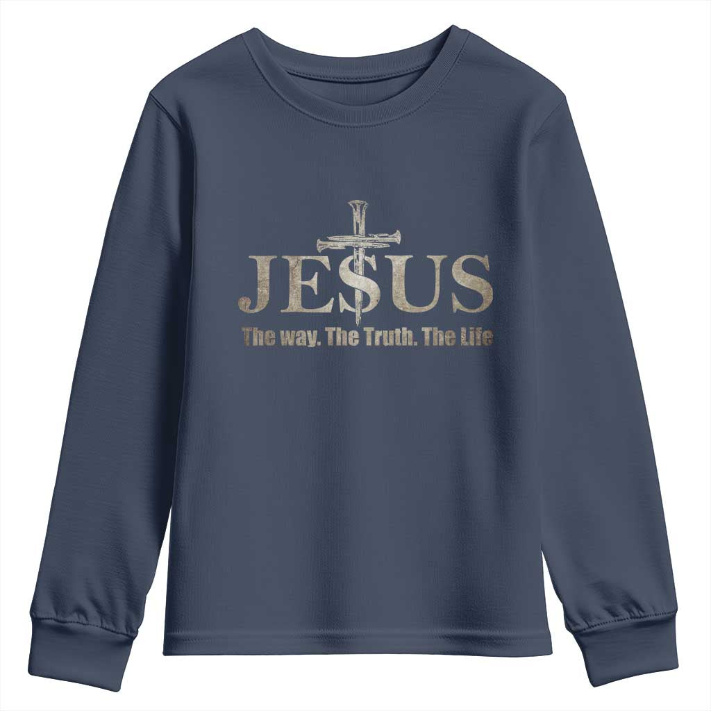 Jesus The Way The Truth The Life Youth Sweatshirt Christian Cross Nails - Wonder Print Shop