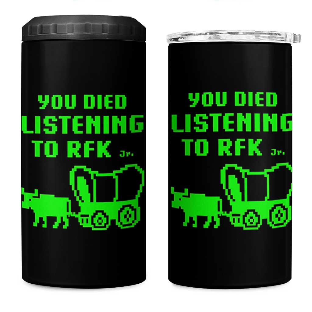 Funny You Died Listening To RFK Jr 4 in 1 Can Cooler Tumbler Oregon Trail Cow Wagon - Wonder Print Shop