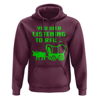 Funny You Died Listening To RFK Jr Hoodie Oregon Trail Cow Wagon - Wonder Print Shop