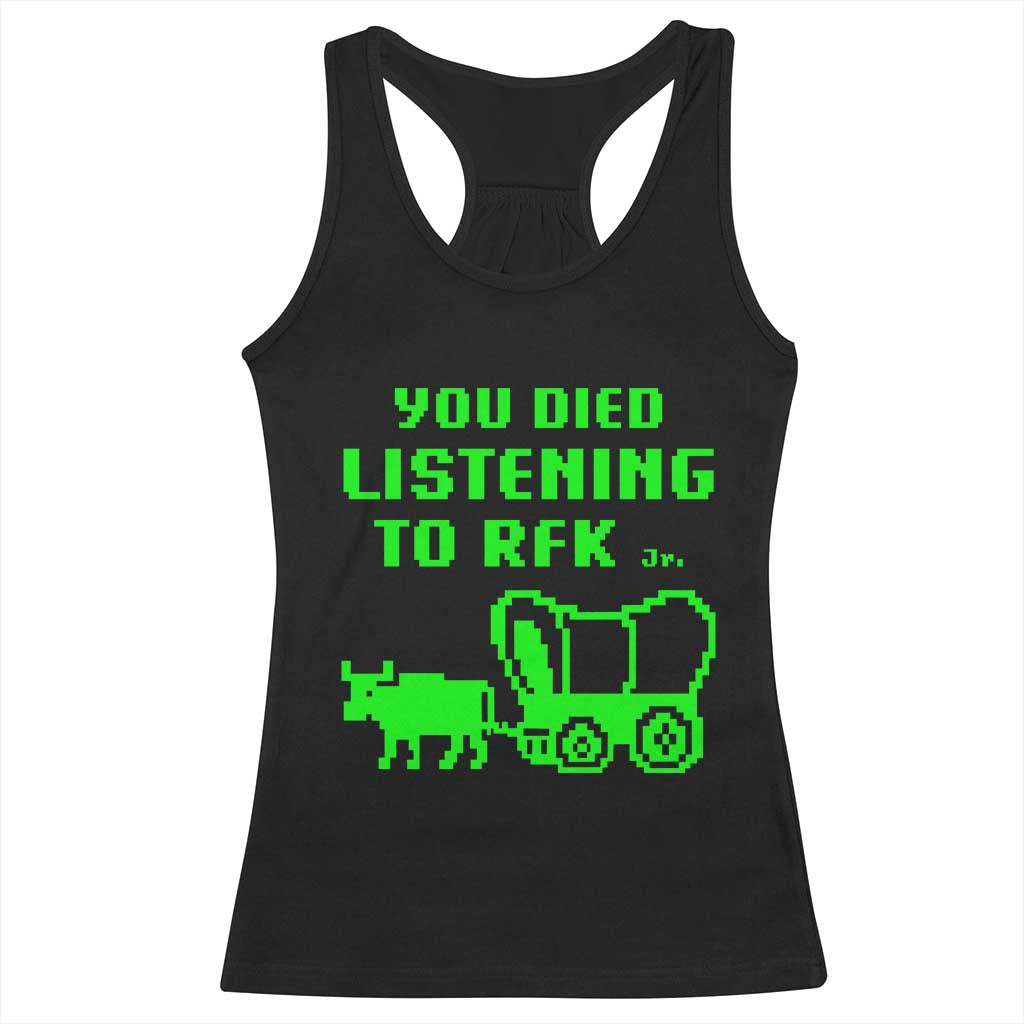 Funny You Died Listening To RFK Jr Racerback Tank Top Oregon Trail Cow Wagon - Wonder Print Shop
