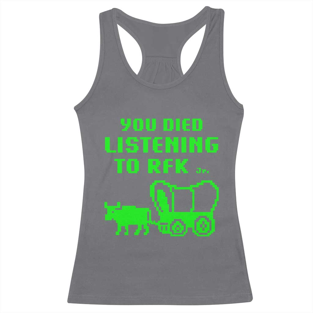 Funny You Died Listening To RFK Jr Racerback Tank Top Oregon Trail Cow Wagon - Wonder Print Shop