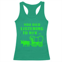 Funny You Died Listening To RFK Jr Racerback Tank Top Oregon Trail Cow Wagon - Wonder Print Shop