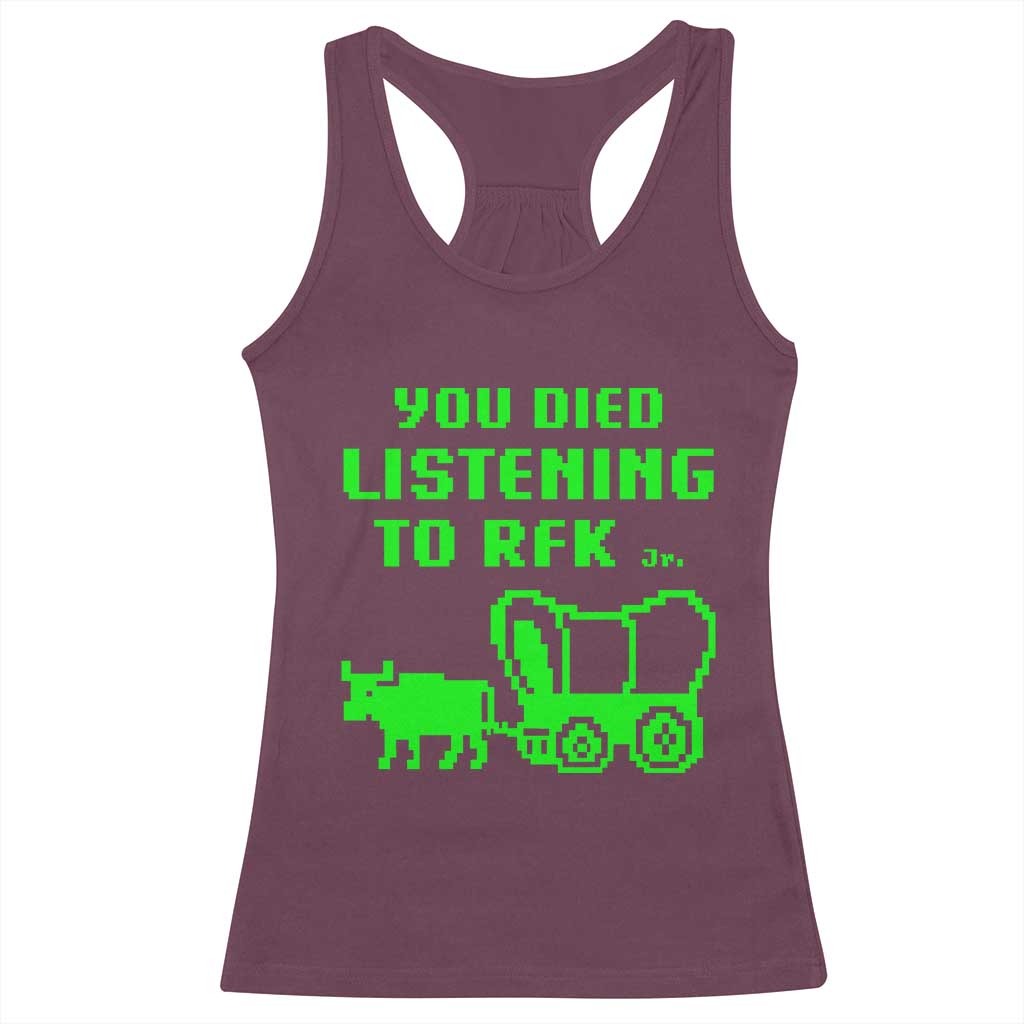 Funny You Died Listening To RFK Jr Racerback Tank Top Oregon Trail Cow Wagon - Wonder Print Shop