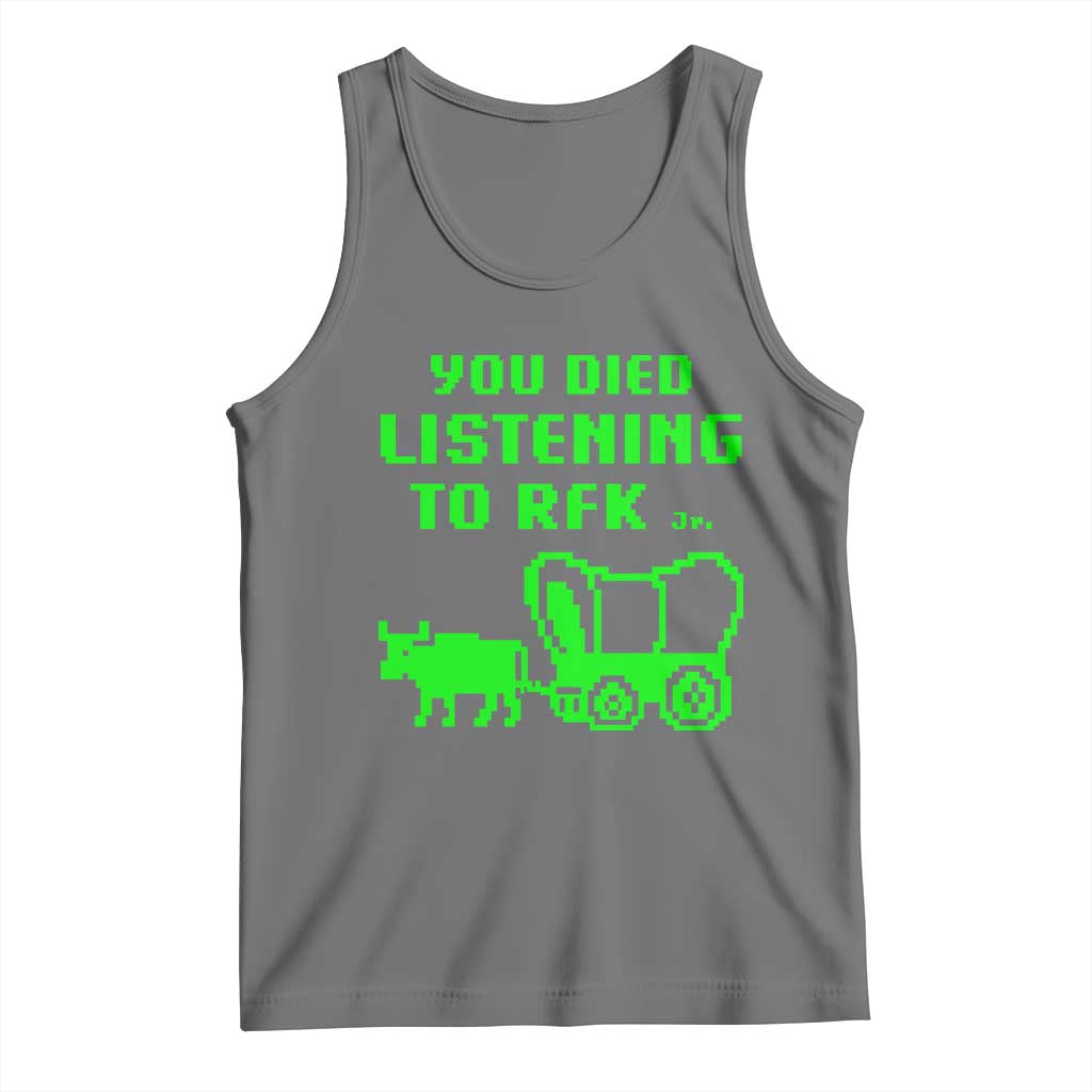 Funny You Died Listening To RFK Jr Tank Top Oregon Trail Cow Wagon - Wonder Print Shop