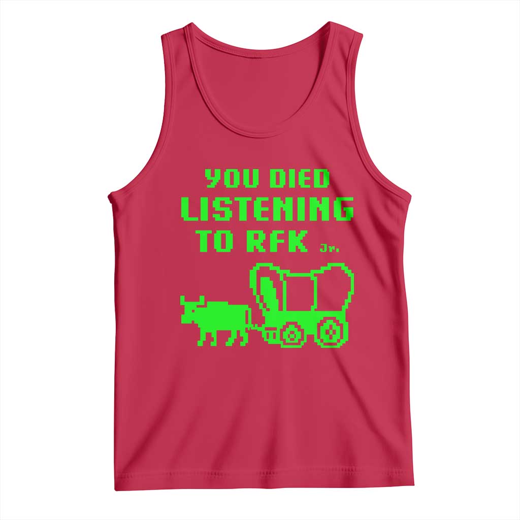 Funny You Died Listening To RFK Jr Tank Top Oregon Trail Cow Wagon - Wonder Print Shop