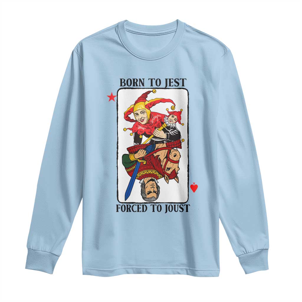 Funny Born To Jest Forced To Joust Long Sleeve Shirt Medieval Renaissance Meme - Wonder Print Shop