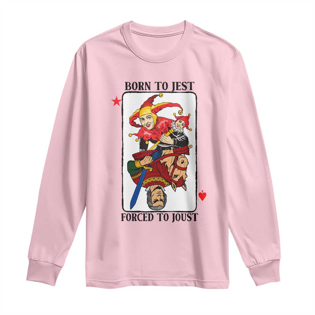 Funny Born To Jest Forced To Joust Long Sleeve Shirt Medieval Renaissance Meme - Wonder Print Shop