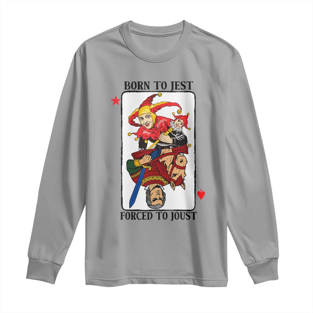 Funny Born To Jest Forced To Joust Long Sleeve Shirt Medieval Renaissance Meme - Wonder Print Shop