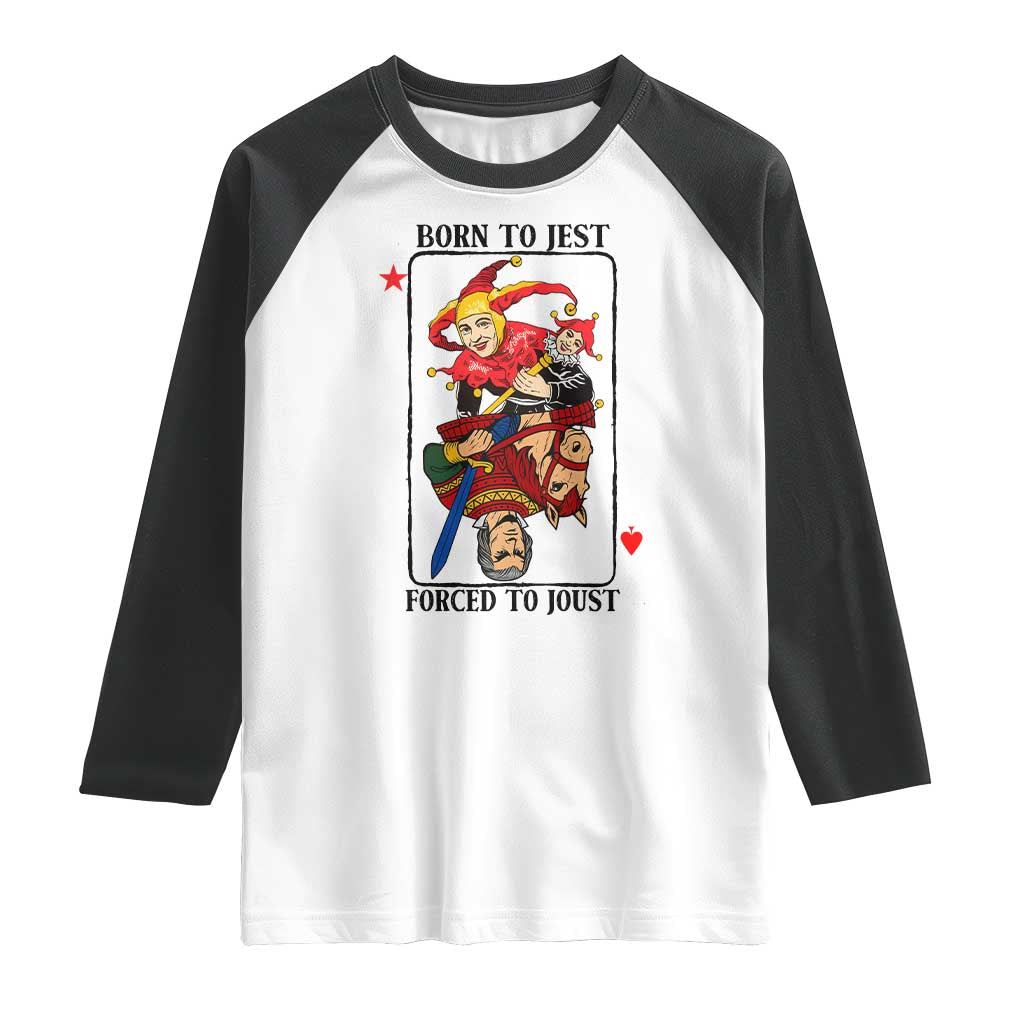 Funny Born To Jest Forced To Joust Raglan Shirt Medieval Renaissance Meme - Wonder Print Shop
