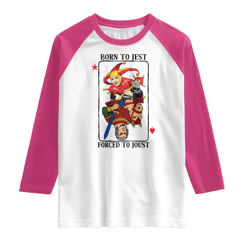 Funny Born To Jest Forced To Joust Raglan Shirt Medieval Renaissance Meme - Wonder Print Shop