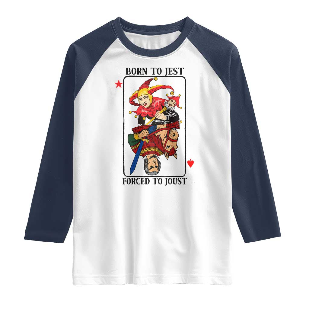 Funny Born To Jest Forced To Joust Raglan Shirt Medieval Renaissance Meme - Wonder Print Shop