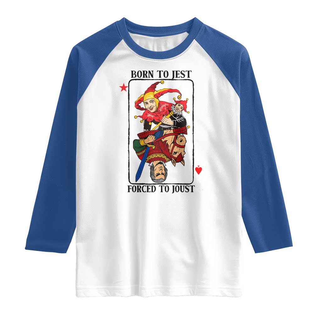 Funny Born To Jest Forced To Joust Raglan Shirt Medieval Renaissance Meme - Wonder Print Shop