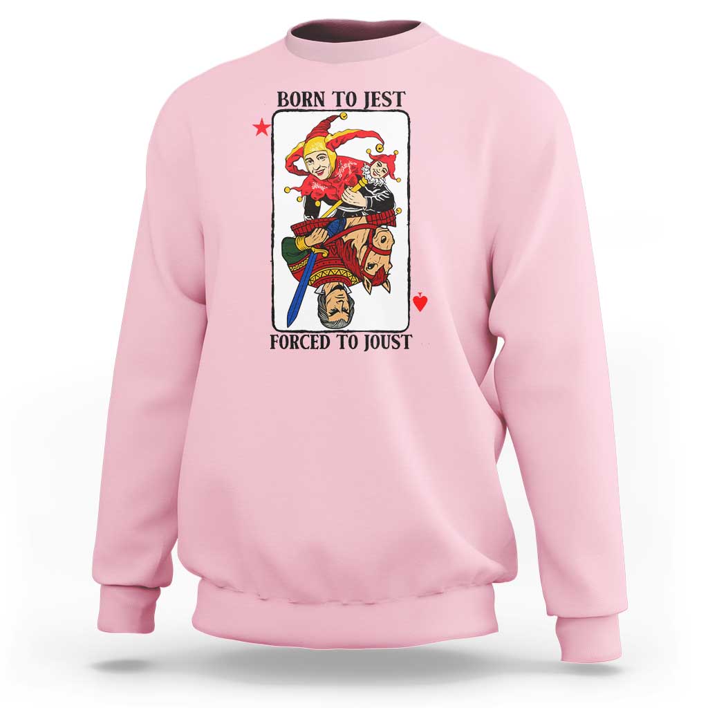Funny Born To Jest Forced To Joust Sweatshirt Medieval Renaissance Meme - Wonder Print Shop