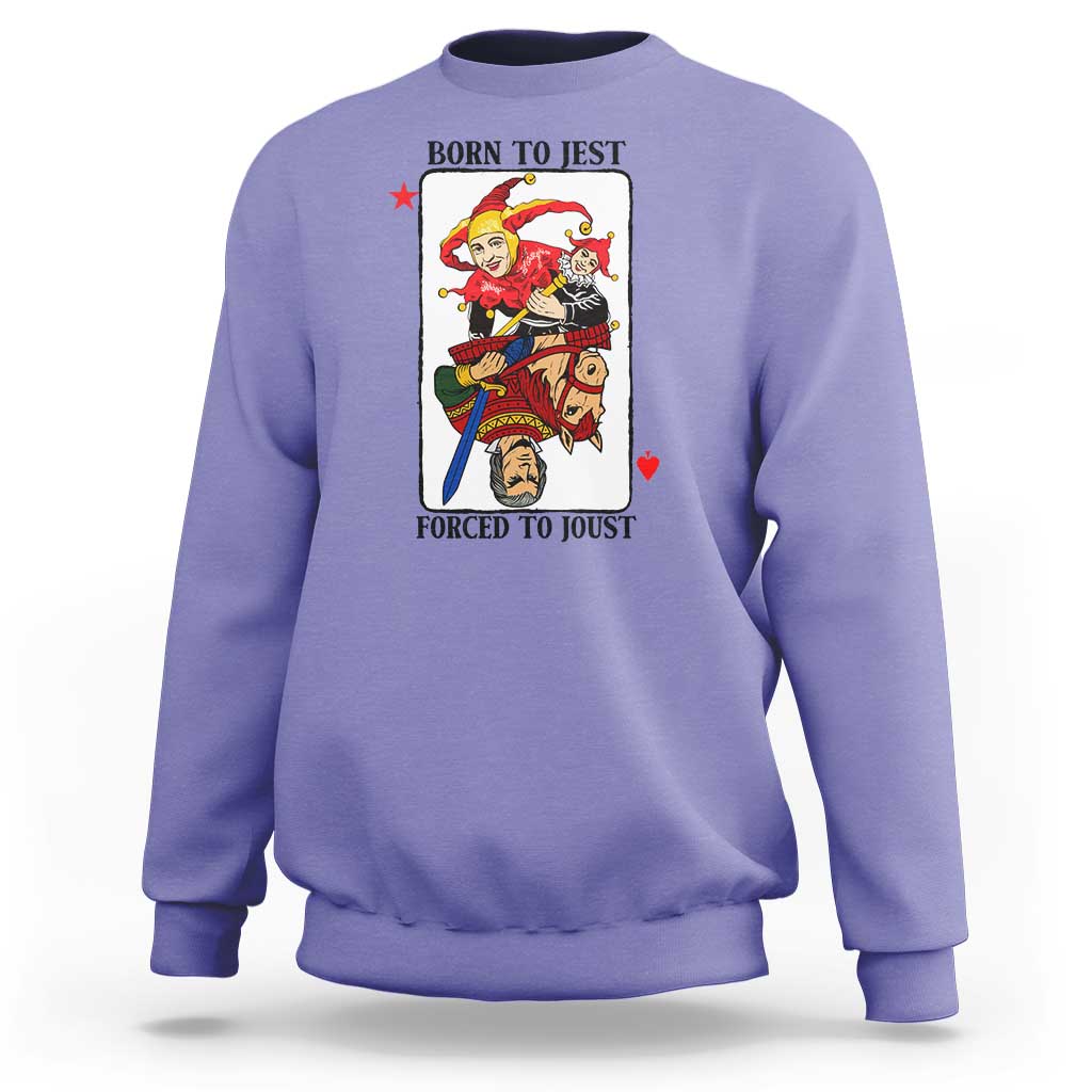 Funny Born To Jest Forced To Joust Sweatshirt Medieval Renaissance Meme - Wonder Print Shop