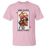 Funny Born To Jest Forced To Joust T Shirt Medieval Renaissance Meme - Wonder Print Shop
