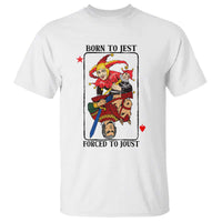 Funny Born To Jest Forced To Joust T Shirt Medieval Renaissance Meme - Wonder Print Shop