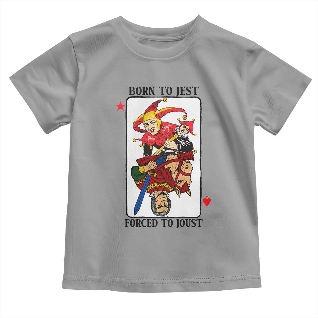 Funny Born To Jest Forced To Joust Toddler T Shirt Medieval Renaissance Meme - Wonder Print Shop