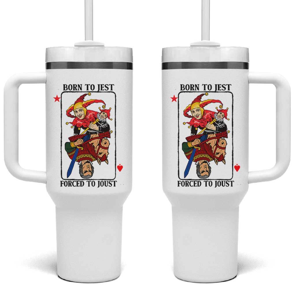 Funny Born To Jest Forced To Joust Tumbler With Handle Medieval Renaissance Meme - Wonder Print Shop