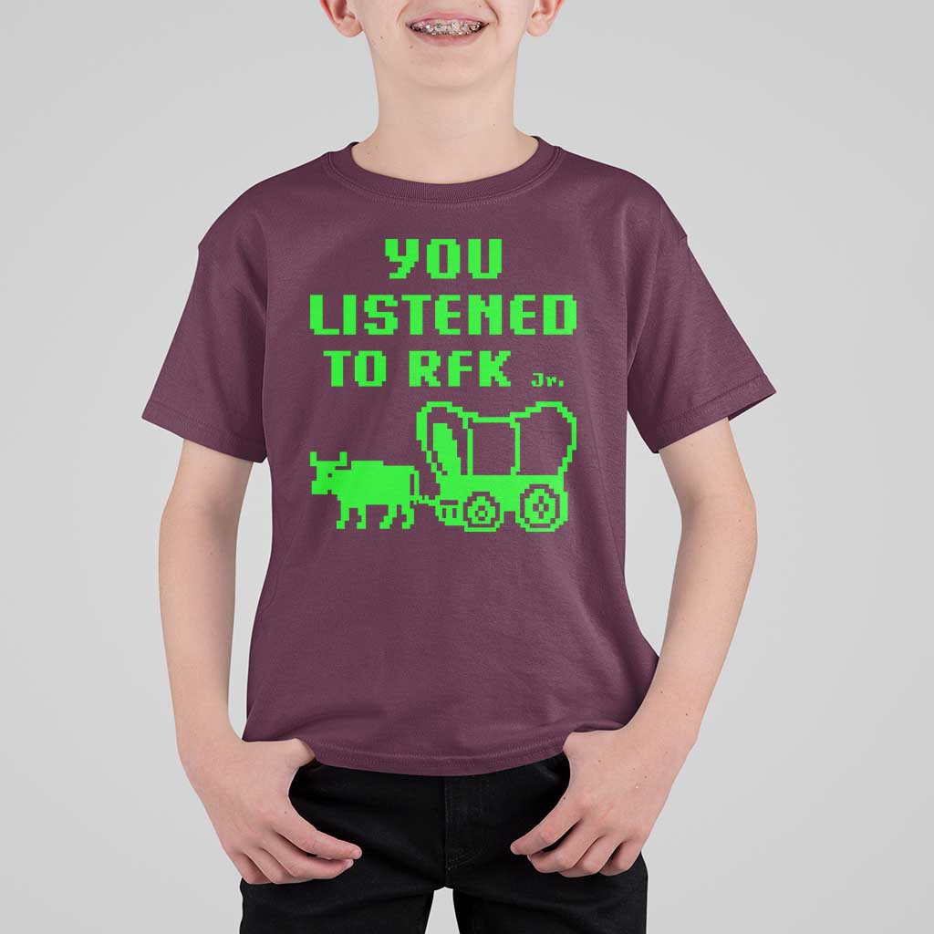 Funny You Listened To RFK Jr T Shirt For Kid Oregon Trail Cow Wagon - Wonder Print Shop