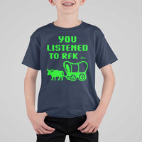 Funny You Listened To RFK Jr T Shirt For Kid Oregon Trail Cow Wagon - Wonder Print Shop