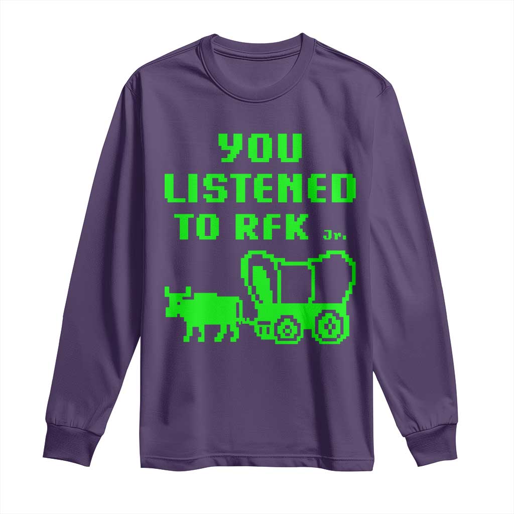 Funny You Listened To RFK Jr Long Sleeve Shirt Oregon Trail Cow Wagon - Wonder Print Shop