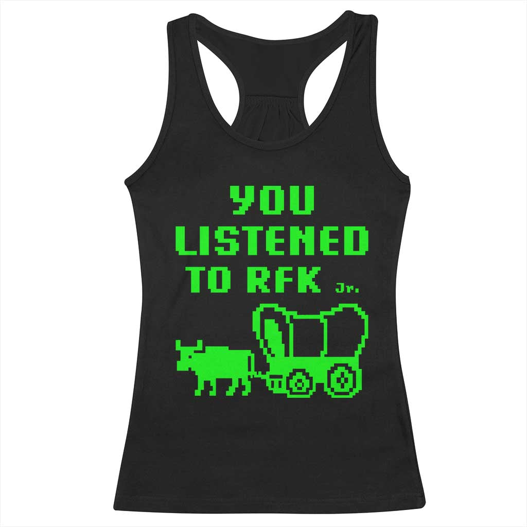 Funny You Listened To RFK Jr Racerback Tank Top Oregon Trail Cow Wagon - Wonder Print Shop