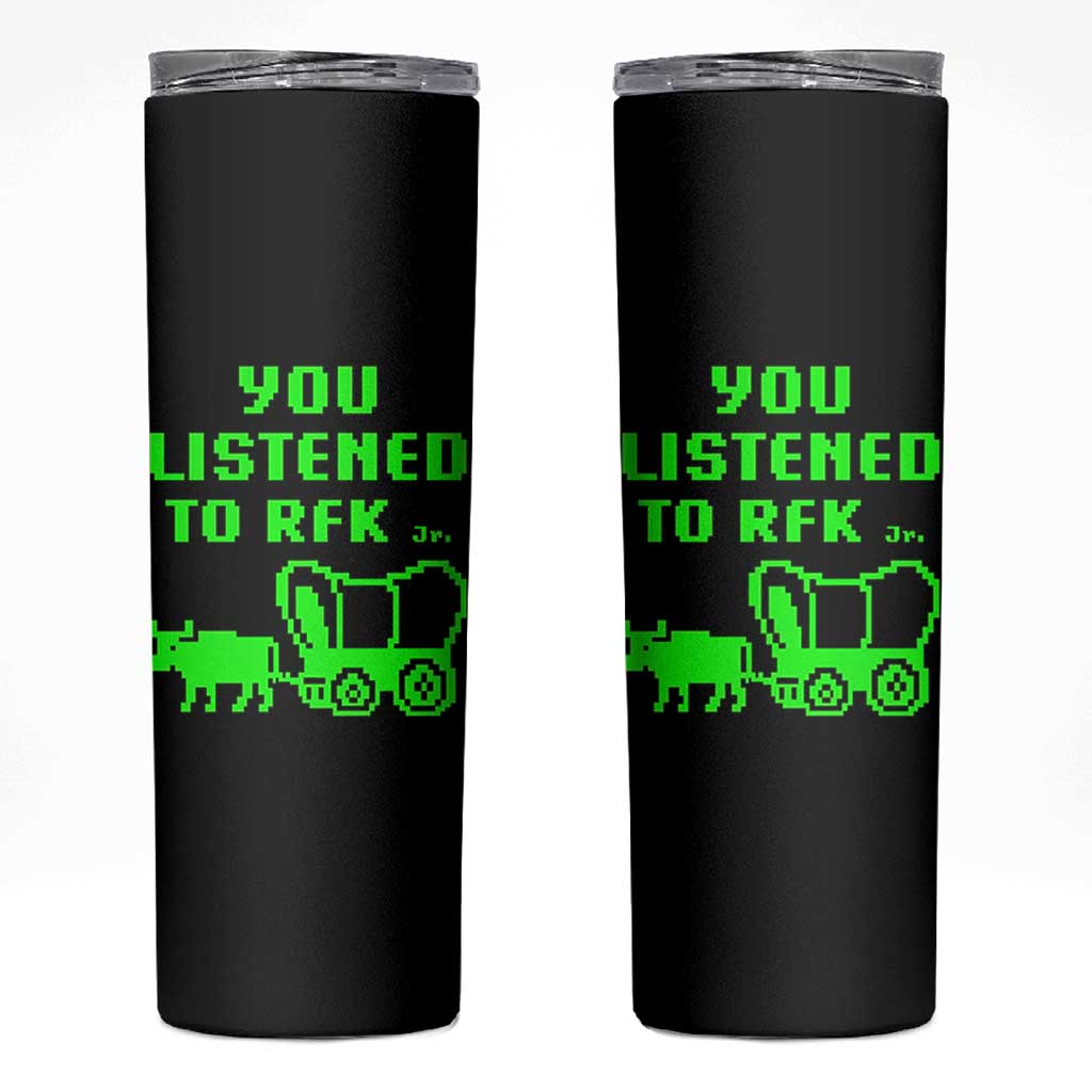 Funny You Listened To RFK Jr Skinny Tumbler Oregon Trail Cow Wagon - Wonder Print Shop