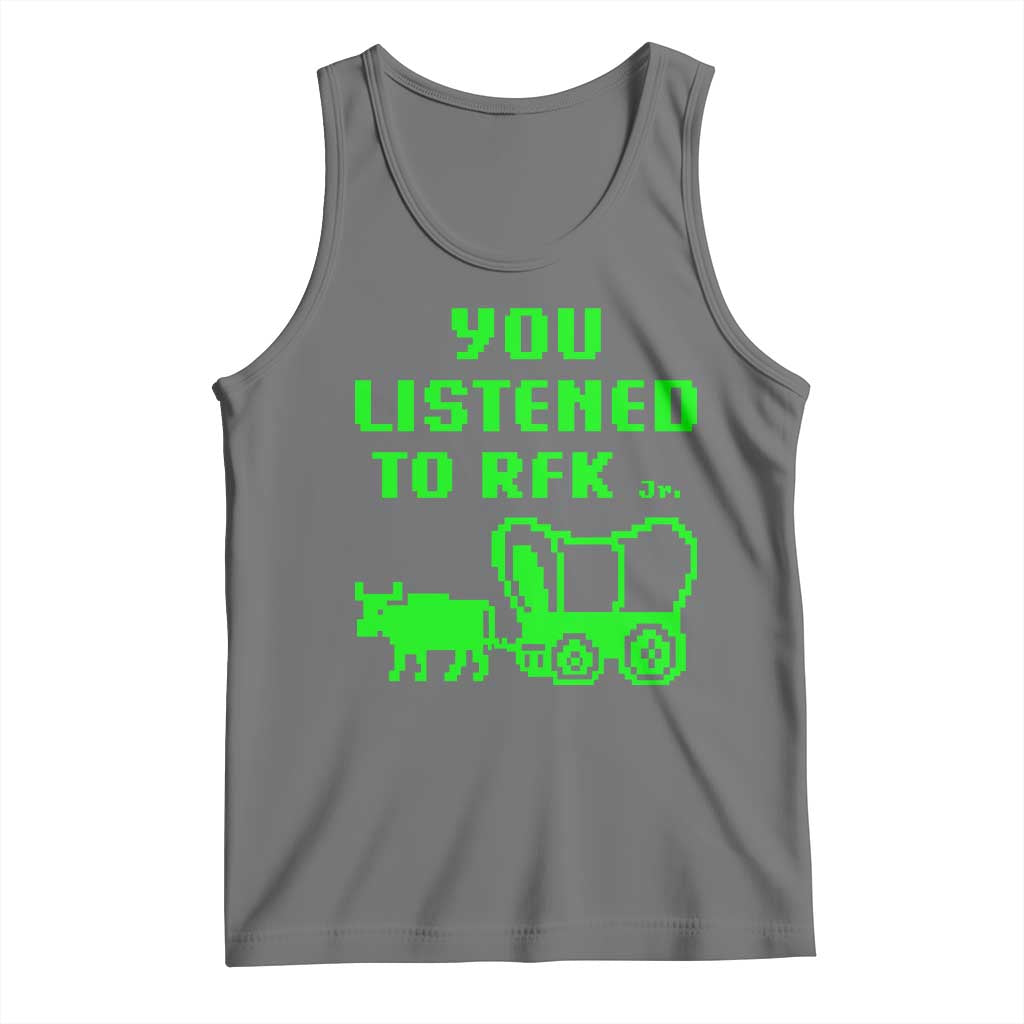 Funny You Listened To RFK Jr Tank Top Oregon Trail Cow Wagon - Wonder Print Shop