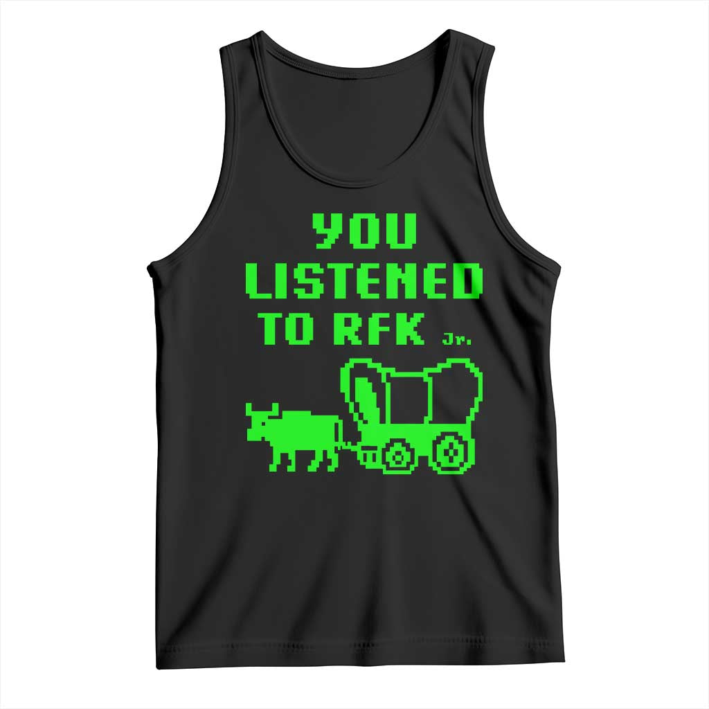 Funny You Listened To RFK Jr Tank Top Oregon Trail Cow Wagon - Wonder Print Shop