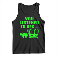 Funny You Listened To RFK Jr Tank Top Oregon Trail Cow Wagon - Wonder Print Shop
