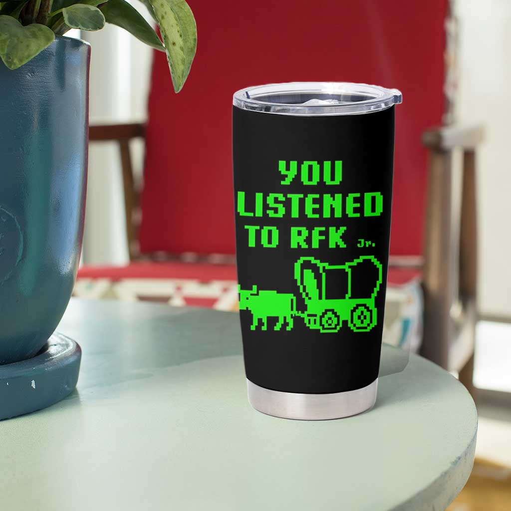 Funny You Listened To RFK Jr Tumbler Cup Oregon Trail Cow Wagon - Wonder Print Shop