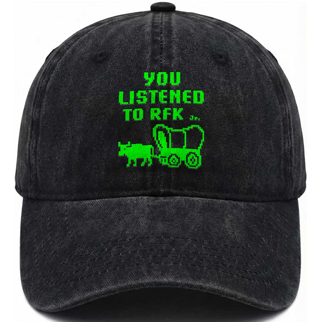 Funny You Listened To RFK Jr Washed Cotton Baseball Cap Oregon Trail Cow Wagon