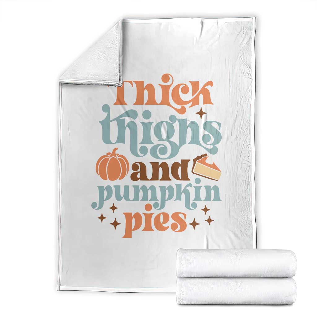 Thanksgiving Throw Blanket Thick Thighs And Pumpkin Pies Dinner - Wonder Print Shop