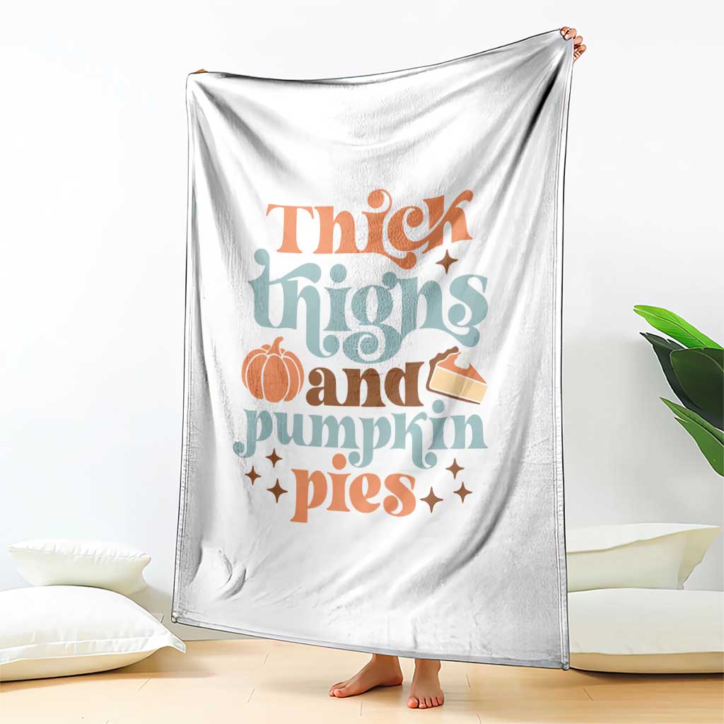 Thanksgiving Throw Blanket Thick Thighs And Pumpkin Pies Dinner - Wonder Print Shop