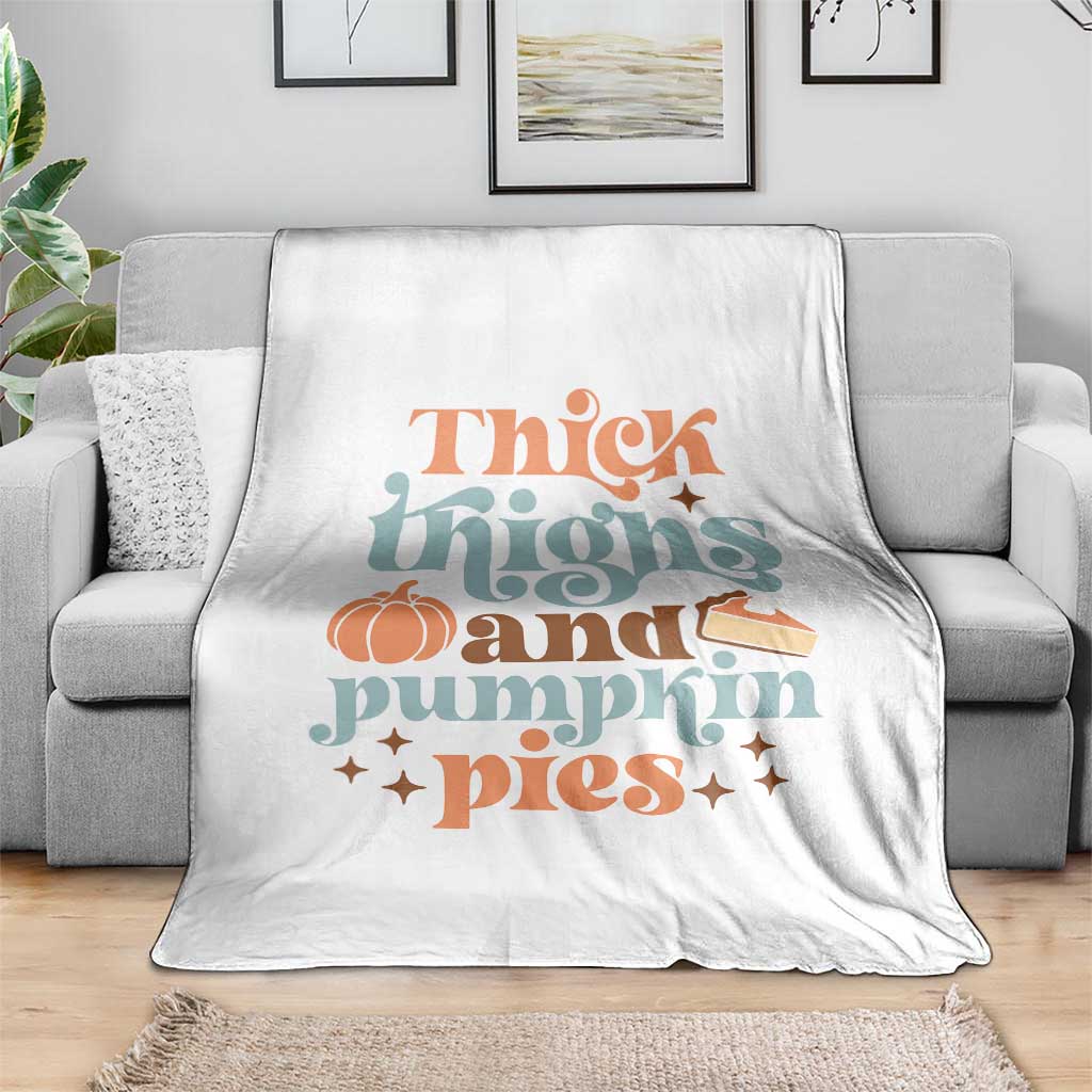 Thanksgiving Throw Blanket Thick Thighs And Pumpkin Pies Dinner - Wonder Print Shop