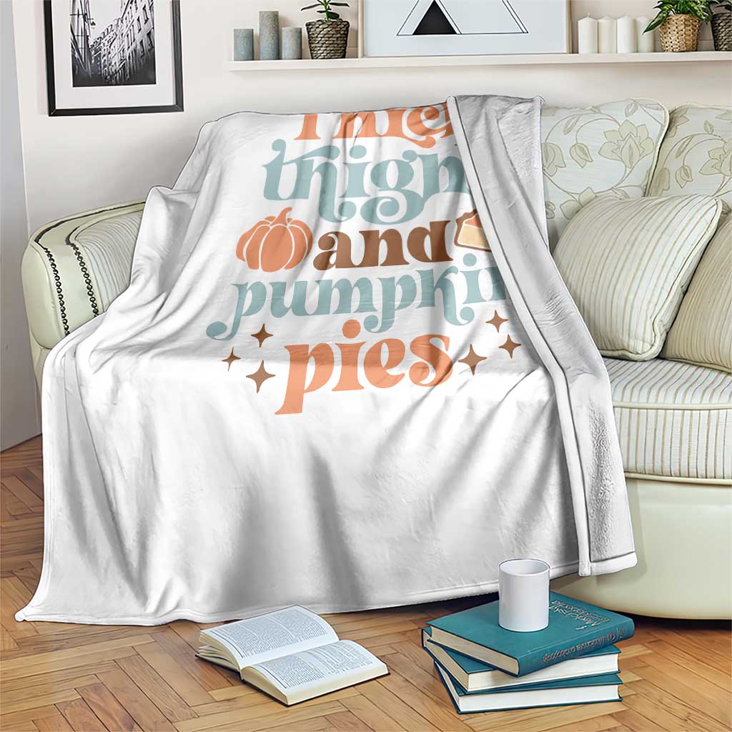 Thanksgiving Throw Blanket Thick Thighs And Pumpkin Pies Dinner - Wonder Print Shop