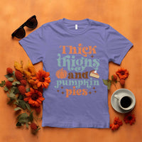 Thanksgiving T Shirt Thick Thighs And Pumpkin Pies Dinner - Wonder Print Shop
