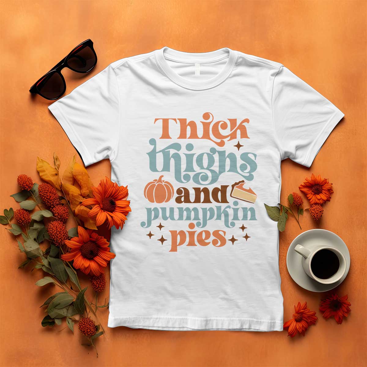 Thanksgiving T Shirt Thick Thighs And Pumpkin Pies Dinner - Wonder Print Shop