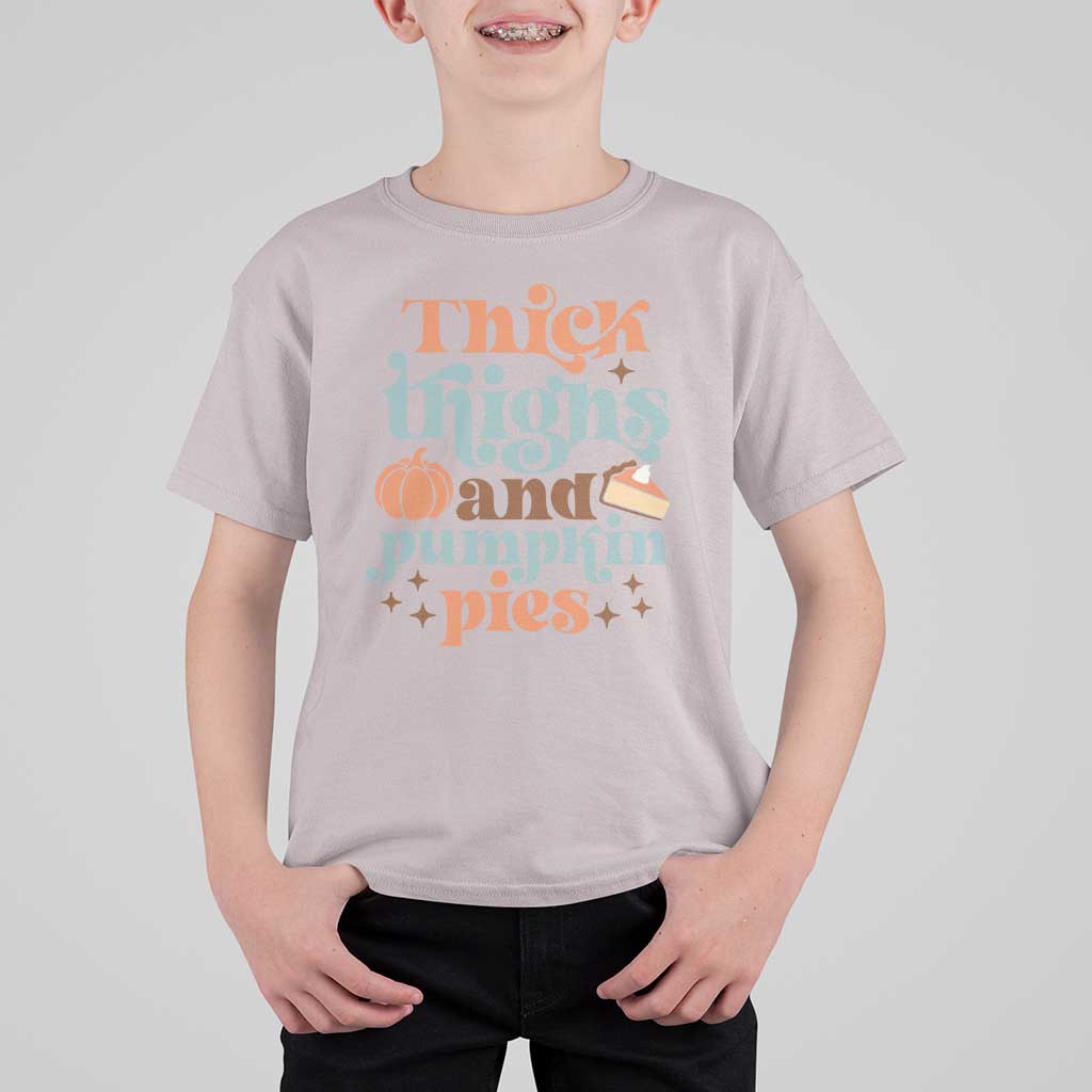 Thanksgiving T Shirt For Kid Thick Thighs And Pumpkin Pies Dinner - Wonder Print Shop