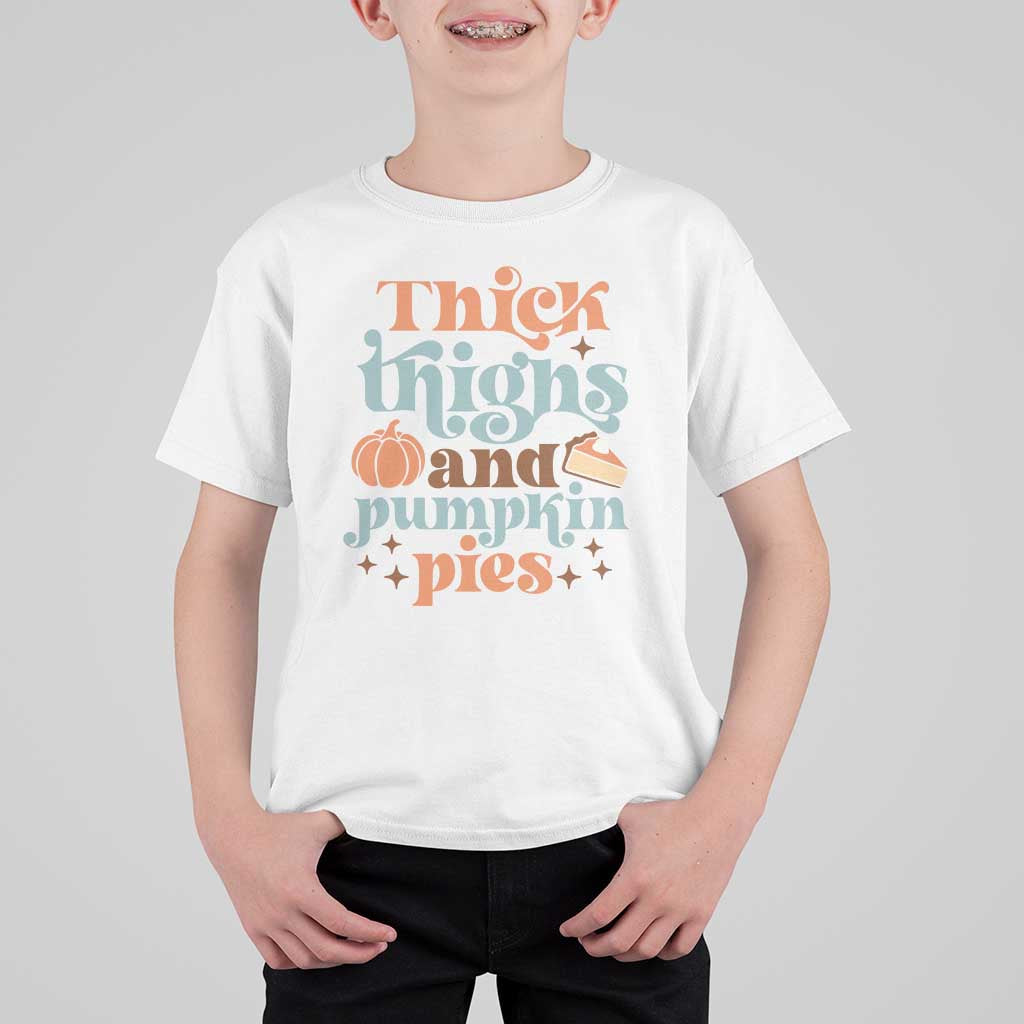 Thanksgiving T Shirt For Kid Thick Thighs And Pumpkin Pies Dinner - Wonder Print Shop