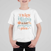 Thanksgiving T Shirt For Kid Thick Thighs And Pumpkin Pies Dinner - Wonder Print Shop