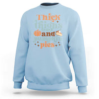 Thanksgiving Sweatshirt Thick Thighs And Pumpkin Pies Dinner - Wonder Print Shop