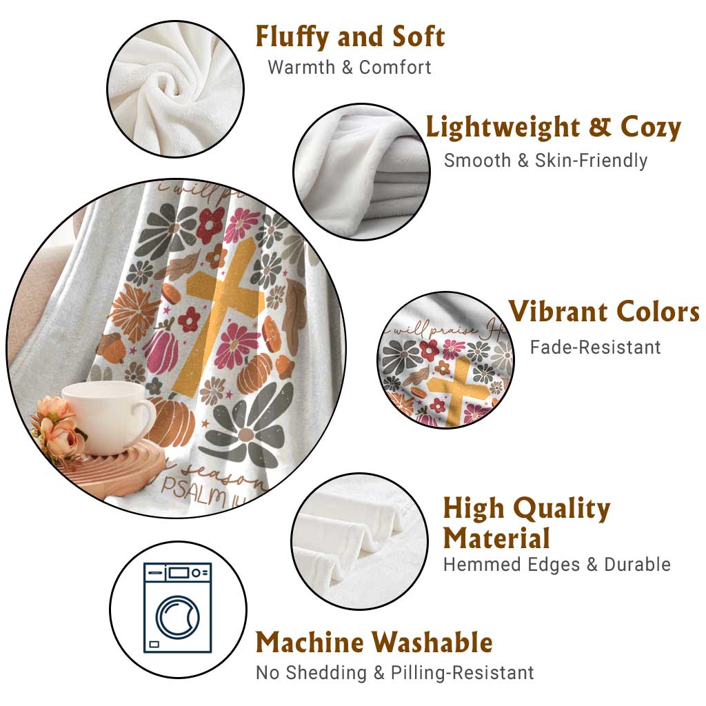 Thanksgiving Christ Throw Blanket I Will Praise Him In Every Season Psalm 146:2 Fall Season - Wonder Print Shop