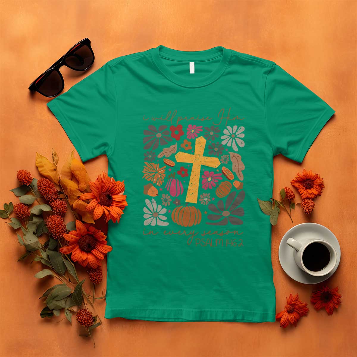 Thanksgiving Christ T Shirt I Will Praise Him In Every Season Psalm 146:2 Fall Season - Wonder Print Shop
