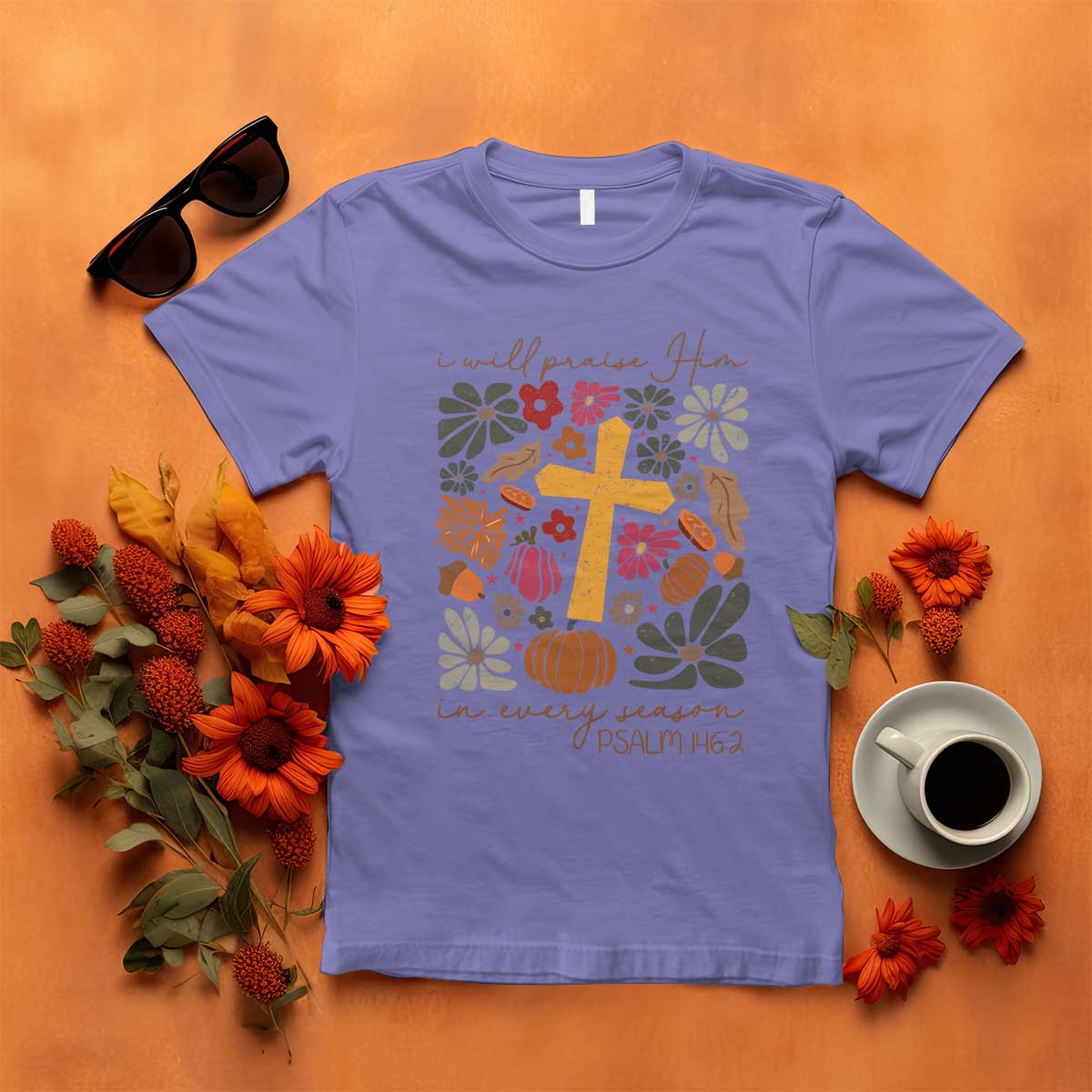Thanksgiving Christ T Shirt I Will Praise Him In Every Season Psalm 146:2 Fall Season - Wonder Print Shop