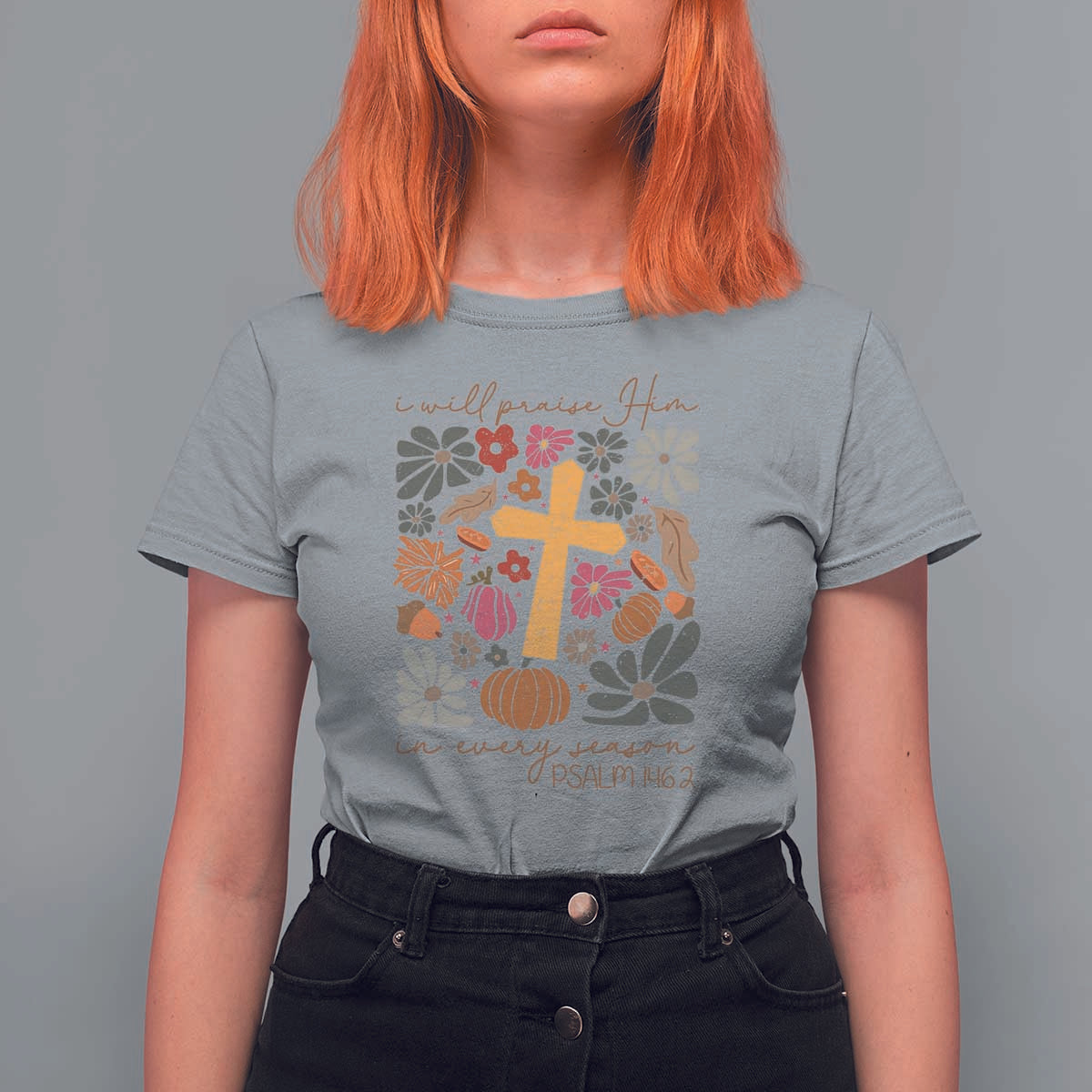 Thanksgiving Christ T Shirt For Women I Will Praise Him In Every Season Psalm 146:2 Fall Season - Wonder Print Shop